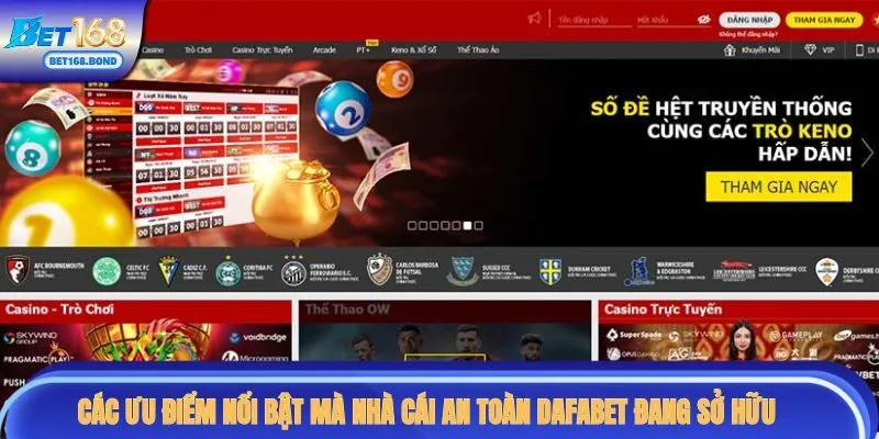 Các ưu điểm nổi bật mà nhà cái an toàn Dafabet đang sở hữu